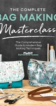 The Complete Bag Making Masterclass - Samantha Hussey