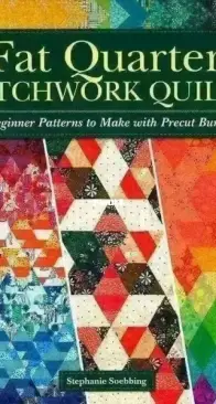 Fat Quarter Patchwork Quilts - Stephanie Soebbing